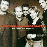 Alison Krauss and Union Station - So Long So Wrong