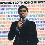 Gene Pitney - Somethings Gotten  A Hold Of My Heart