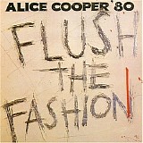 Alice Cooper - Flush the Fashion