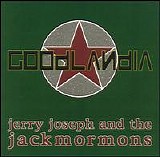 Jerry Joseph & The Jackmormons - Goodlandia