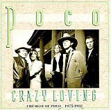 Poco - Crazy Loving: The Best of Poco 1975-1982