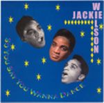 Jackie Wilson - So You Say You Wanna Dance