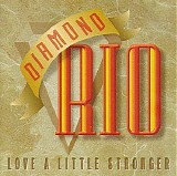 Diamond Rio - Love a Little Stronger