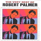 Robert Palmer - The Very Best of Robert Palmer