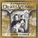 Death Vessel - Stay Close