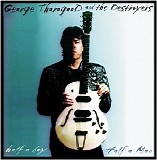 George Thorogood & the Destroyers - Half a Boy/Half a Man