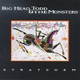 Big Head Todd and the Monsters - Strategem