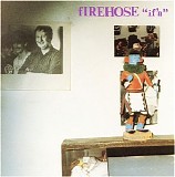 Firehose - If'n