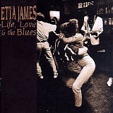 Etta James - Life Love & The Blues