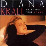 Diana Krall - Only Trust Your Heart