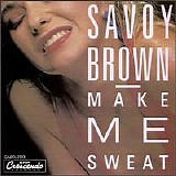 Savoy Brown - Make Me Sweat