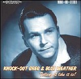 Knock Out Greg & Blue Weather - Telling It Like It Is