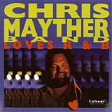 Chris Mayther Band - Loves R&B