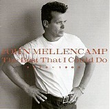 John Mellencamp - The Best That I Could Do 1978-1988