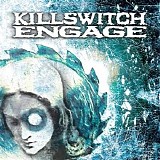 Killswitch Engage - Killswitch Engage