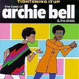 Archie Bell & the Drells - Tightening It Up: The Best of Archie Bell & the Drells