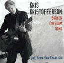 Kris Kristofferson - Broken Freedom Song: Live from San Francisco