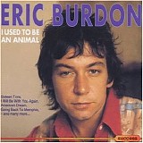 Eric Burdon - I Used to Be an Animal