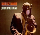 John Coltrane - Kulu Se Mama