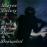 Michael Doucet & Beausoleil - Bayou Deluxe - The Best of Michael Doucet & Beausoleil