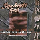 Shadows Fall - Somber Eyes to the Sky