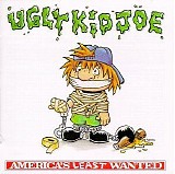 Ugly Kid Joe - America's Least Wanted