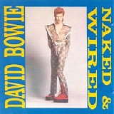 David Bowie - Naked and Wired