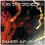 Dark Star Orchestra - Thunder And Lightnin'