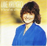 Anne Kirkpatrick - Out Of The Blue