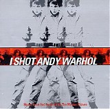 Various artists - I Shot Andy Warhol: Music From And Inspired By The Motion Picture