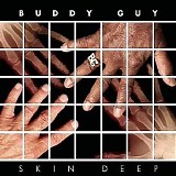 Buddy Guy - Skin Deep