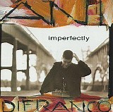 Ani Difranco - Imperfectly