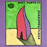 Meat Puppets - Forbidden Places