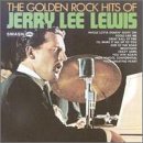 Jerry Lee Lewis - The Golden Rock Hits Of