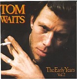 Tom Waits - The Early Years, Vol. 2