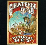 Grateful Dead - Without a Net