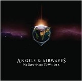 Angels and Airwaves - We Don't Need to Whisper