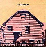 Harvey Danger - Where Have All The Merrymakers Gone?