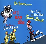 Dr. Seuss Presents - The Cat in the Hat Songbook/If I Ran the Zoo/Dr. Seuss Sleepbook