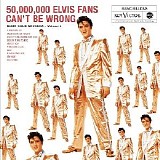 Elvis Presley - 50,000,000 Elvis Fans Can't Be Wrong [FTD062]