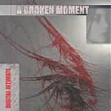 a broken moment - Digital Intimate