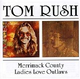 Tom Rush - Ladies Love Outlaws - 1974