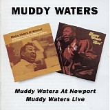 Muddy Waters - Muddy Waters at Newport/Muddy Waters Live