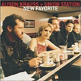 Alison Krauss and Union Station - New Favorite