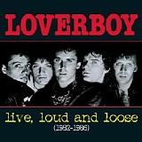 Loverboy - Live, Loud & Loose: 1982-1986