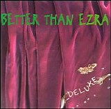 Better Than Ezra - Deluxe