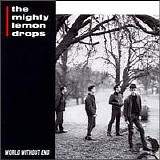 The Mighty Lemon Drops - World Without End