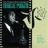 Charlie Parker - Bird: The Original Recordings of Charlie Parker