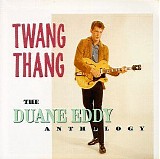 Duane Eddy - Twang Thang Anthology