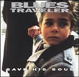 Blues Traveler - Save His Soul